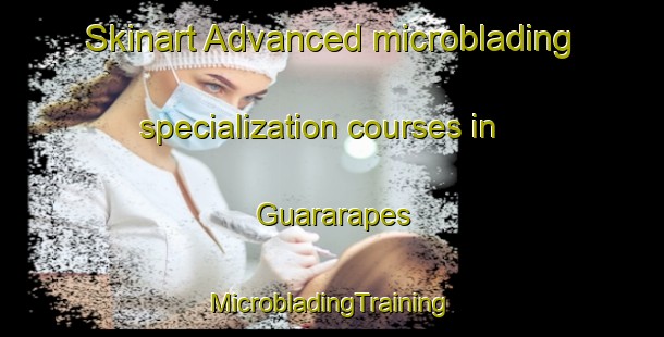 Skinart Advanced microblading specialization courses in Guararapes | #MicrobladingTraining #MicrobladingClasses #SkinartTraining-Brazil