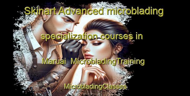 Skinart Advanced microblading specialization courses in Maruai | #MicrobladingTraining #MicrobladingClasses #SkinartTraining-Brazil