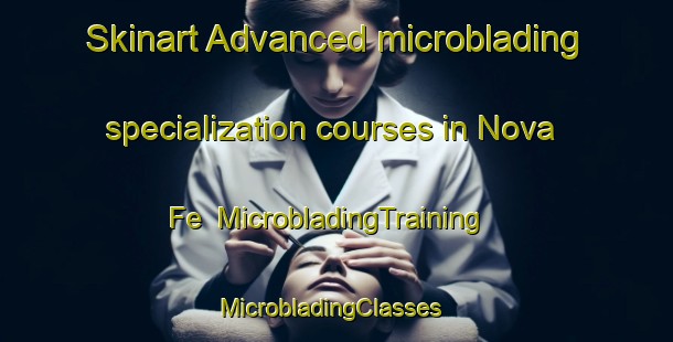 Skinart Advanced microblading specialization courses in Nova Fe | MicrobladingTraining | MicrobladingClasses | SkinartTraining-Brazil