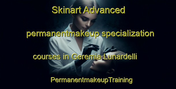 Skinart Advanced permanentmakeup specialization courses in Geremia Lunardelli | #PermanentmakeupTraining #PermanentmakeupClasses #SkinartTraining-Brazil