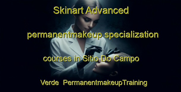 Skinart Advanced permanentmakeup specialization courses in Sitio Do Campo Verde | PermanentmakeupTraining | PermanentmakeupClasses | SkinartTraining-Brazil