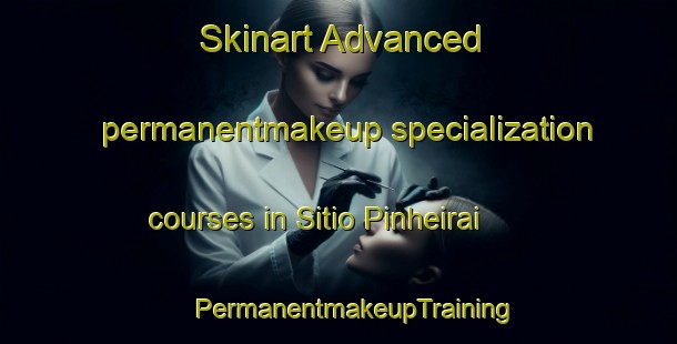 Skinart Advanced permanentmakeup specialization courses in Sitio Pinheirai | #PermanentmakeupTraining #PermanentmakeupClasses #SkinartTraining-Brazil