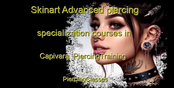 Skinart Advanced piercing specialization courses in Capivara | PiercingTraining | PiercingClasses | SkinartTraining-Brazil