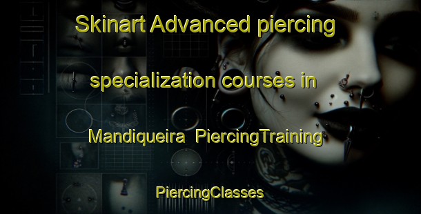 Skinart Advanced piercing specialization courses in Mandiqueira | #PiercingTraining #PiercingClasses #SkinartTraining-Brazil