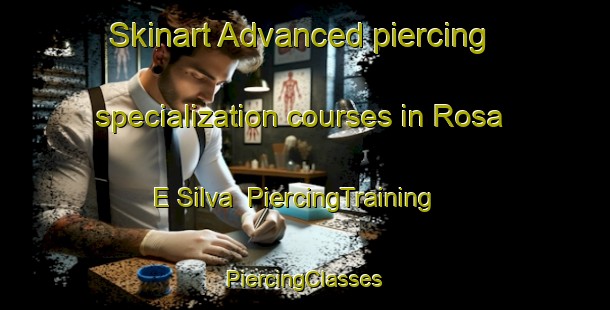 Skinart Advanced piercing specialization courses in Rosa E Silva | #PiercingTraining #PiercingClasses #SkinartTraining-Brazil