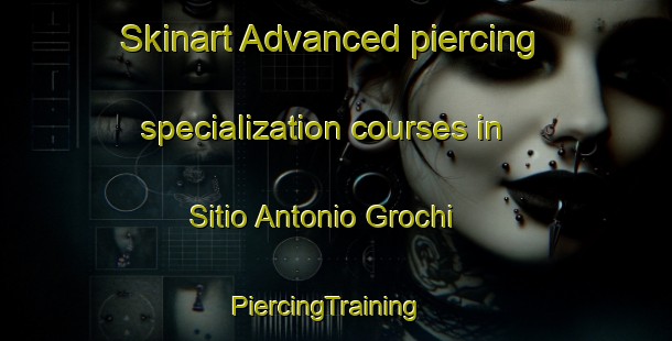 Skinart Advanced piercing specialization courses in Sitio Antonio Grochi | PiercingTraining | PiercingClasses | SkinartTraining-Brazil