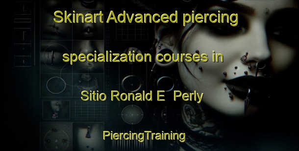 Skinart Advanced piercing specialization courses in Sitio Ronald E  Perly | PiercingTraining | PiercingClasses | SkinartTraining-Brazil