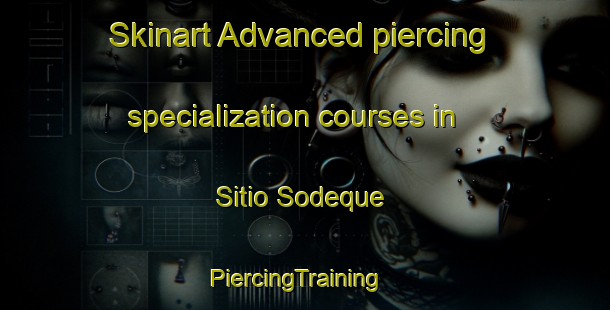 Skinart Advanced piercing specialization courses in Sitio Sodeque | PiercingTraining | PiercingClasses | SkinartTraining-Brazil