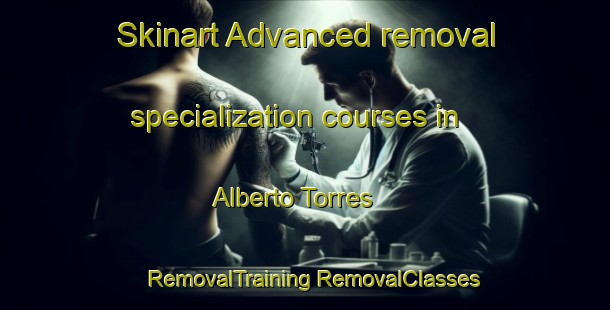 Skinart Advanced removal specialization courses in Alberto Torres | #RemovalTraining #RemovalClasses #SkinartTraining-Brazil