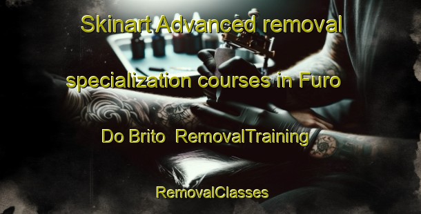 Skinart Advanced removal specialization courses in Furo Do Brito | RemovalTraining | RemovalClasses | SkinartTraining-Brazil