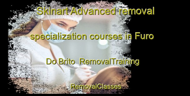 Skinart Advanced removal specialization courses in Furo Do Brito | RemovalTraining | RemovalClasses | SkinartTraining-Brazil