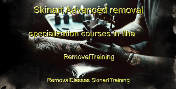 Skinart Advanced removal specialization courses in Ilha | #RemovalTraining #RemovalClasses #SkinartTraining-Brazil