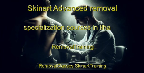 Skinart Advanced removal specialization courses in Ilha | #RemovalTraining #RemovalClasses #SkinartTraining-Brazil