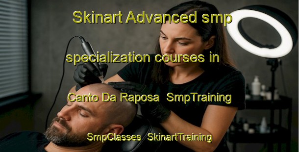 Skinart Advanced smp specialization courses in Canto Da Raposa | SmpTraining | SmpClasses | SkinartTraining-Brazil