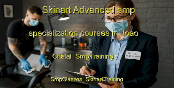 Skinart Advanced smp specialization courses in Joao Cristal | SmpTraining | SmpClasses | SkinartTraining-Brazil