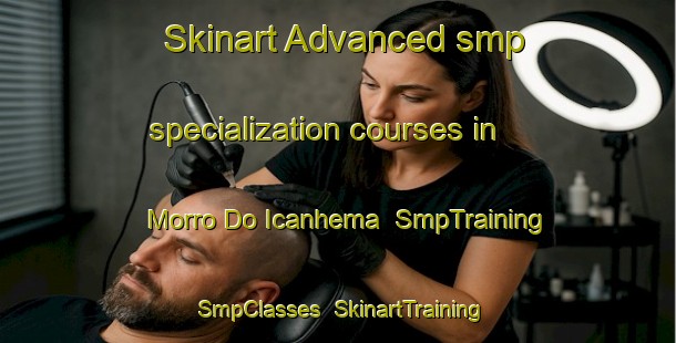 Skinart Advanced smp specialization courses in Morro Do Icanhema | SmpTraining | SmpClasses | SkinartTraining-Brazil