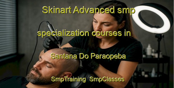 Skinart Advanced smp specialization courses in Santana Do Paraopeba | SmpTraining | SmpClasses | SkinartTraining-Brazil