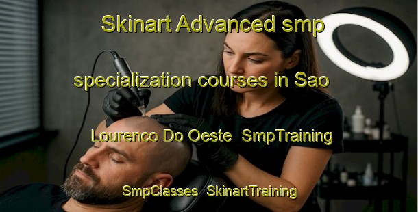 Skinart Advanced smp specialization courses in Sao Lourenco Do Oeste | SmpTraining | SmpClasses | SkinartTraining-Brazil