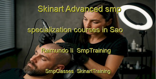 Skinart Advanced smp specialization courses in Sao Raimundo Ii | SmpTraining | SmpClasses | SkinartTraining-Brazil