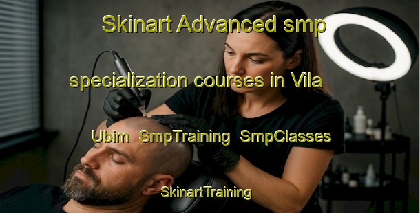 Skinart Advanced smp specialization courses in Vila Ubim | SmpTraining | SmpClasses | SkinartTraining-Brazil