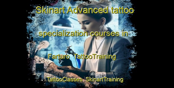 Skinart Advanced tattoo specialization courses in Farturo | TattooTraining | TattooClasses | SkinartTraining-Brazil