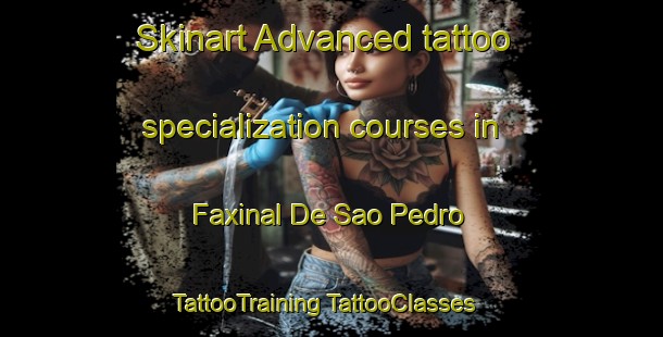 Skinart Advanced tattoo specialization courses in Faxinal De Sao Pedro | #TattooTraining #TattooClasses #SkinartTraining-Brazil