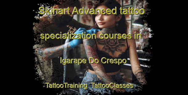 Skinart Advanced tattoo specialization courses in Igarape Do Crespo | TattooTraining | TattooClasses | SkinartTraining-Brazil