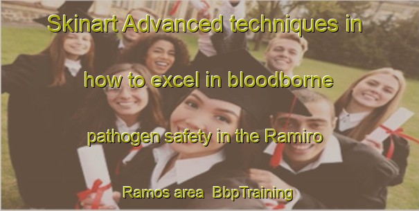 Skinart Advanced techniques in how to excel in bloodborne pathogen safety in the Ramiro Ramos area | BbpTraining | BbpClasses | SkinartTraining-Brazil