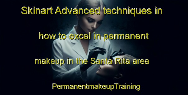 Skinart Advanced techniques in how to excel in permanent makeup in the Santa Rita area | PermanentmakeupTraining | PermanentmakeupClasses | SkinartTraining-Brazil