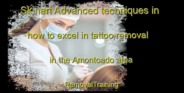 Skinart Advanced techniques in how to excel in tattoo removal in the Amontoado area | RemovalTraining | RemovalClasses | SkinartTraining-Brazil