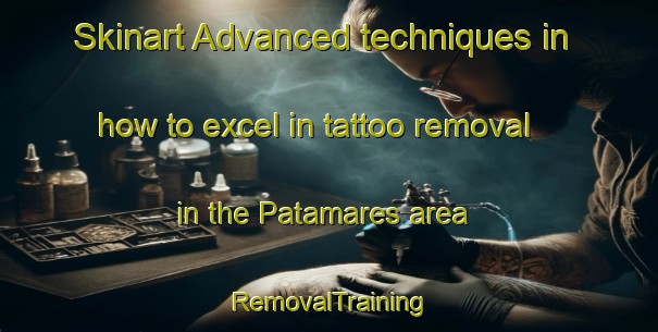 Skinart Advanced techniques in how to excel in tattoo removal in the Patamares area | RemovalTraining | RemovalClasses | SkinartTraining-Brazil