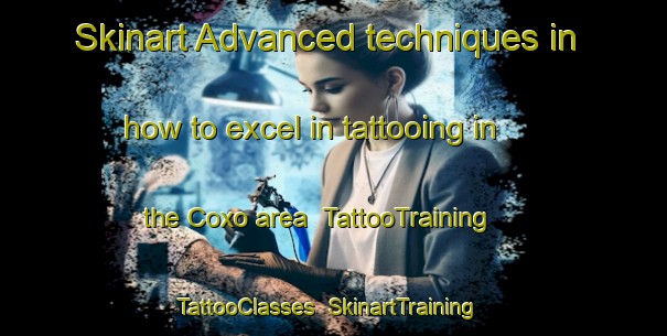 Skinart Advanced techniques in how to excel in tattooing in the Coxo area | TattooTraining | TattooClasses | SkinartTraining-Brazil
