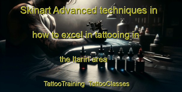 Skinart Advanced techniques in how to excel in tattooing in the Itariri area | TattooTraining | TattooClasses | SkinartTraining-Brazil