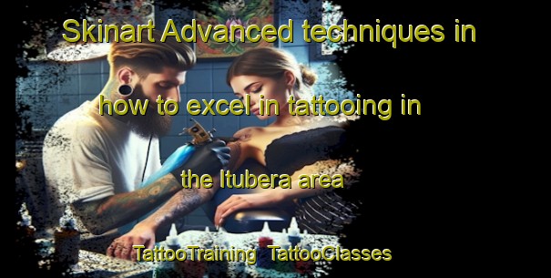 Skinart Advanced techniques in how to excel in tattooing in the Itubera area | TattooTraining | TattooClasses | SkinartTraining-Brazil