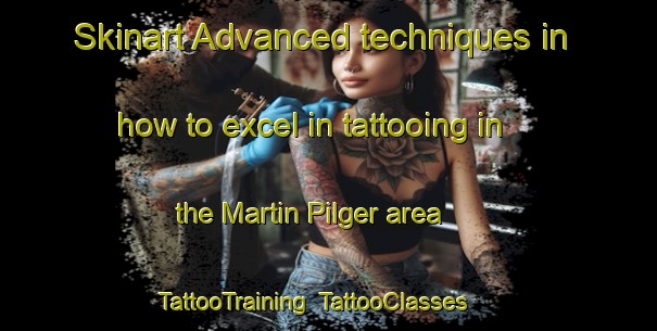 Skinart Advanced techniques in how to excel in tattooing in the Martin Pilger area | TattooTraining | TattooClasses | SkinartTraining-Brazil