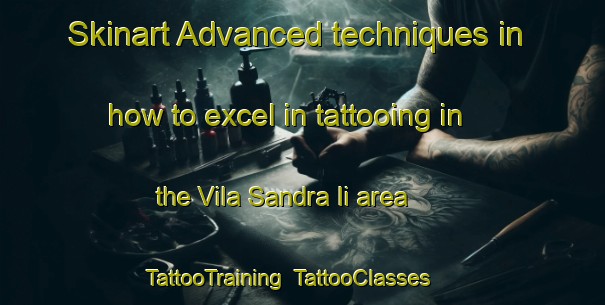 Skinart Advanced techniques in how to excel in tattooing in the Vila Sandra Ii area | TattooTraining | TattooClasses | SkinartTraining-Brazil