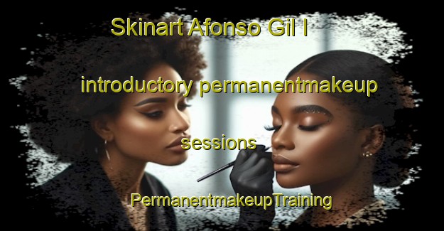 Skinart Afonso Gil I introductory permanentmakeup sessions | #PermanentmakeupTraining #PermanentmakeupClasses #SkinartTraining-Brazil