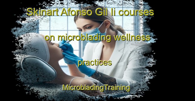 Skinart Afonso Gil Ii courses on microblading wellness practices | #MicrobladingTraining #MicrobladingClasses #SkinartTraining-Brazil