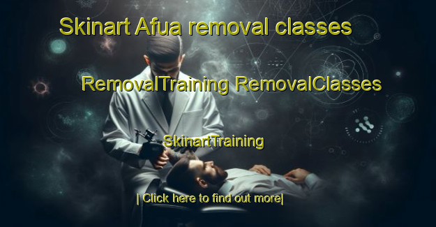 Skinart Afua removal classes | #RemovalTraining #RemovalClasses #SkinartTraining-Brazil