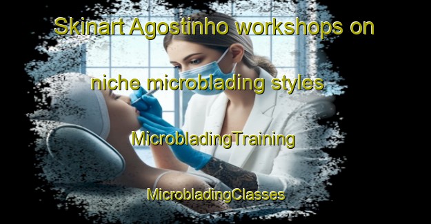 Skinart Agostinho workshops on niche microblading styles | #MicrobladingTraining #MicrobladingClasses #SkinartTraining-Brazil