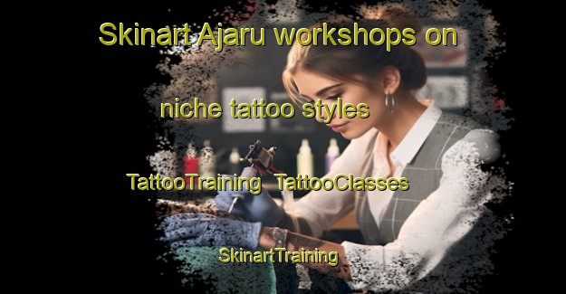 Skinart Ajaru workshops on niche tattoo styles | TattooTraining | TattooClasses | SkinartTraining-Brazil