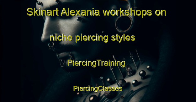 Skinart Alexania workshops on niche piercing styles | #PiercingTraining #PiercingClasses #SkinartTraining-Brazil