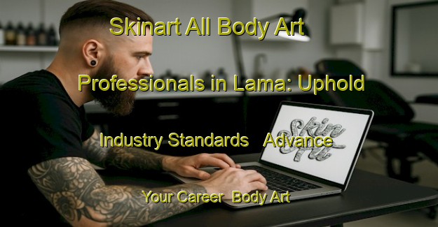 Skinart All Body Art Professionals in Lama: Uphold Industry Standards - Advance Your Career | Body Art Qualification Authority | BAQA-Brazil