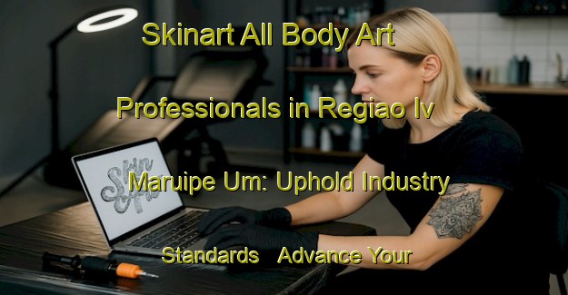 Skinart All Body Art Professionals in Regiao Iv Maruipe Um: Uphold Industry Standards - Advance Your Career | Body Art Qualification Authority | BAQA-Brazil
