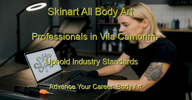 Skinart All Body Art Professionals in Vila Camorim: Uphold Industry Standards - Advance Your Career | Body Art Qualification Authority | BAQA-Brazil