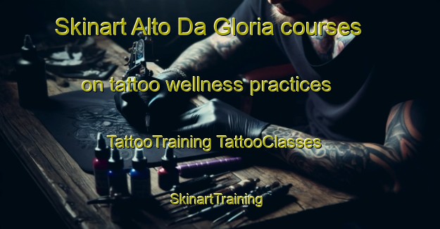 Skinart Alto Da Gloria courses on tattoo wellness practices | #TattooTraining #TattooClasses #SkinartTraining-Brazil