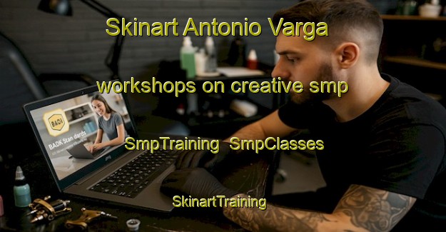 Skinart Antonio Varga workshops on creative smp | SmpTraining | SmpClasses | SkinartTraining-Brazil