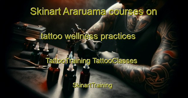 Skinart Araruama courses on tattoo wellness practices | #TattooTraining #TattooClasses #SkinartTraining-Brazil