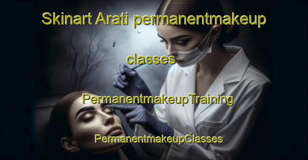 Skinart Arati permanentmakeup classes | PermanentmakeupTraining | PermanentmakeupClasses | SkinartTraining-Brazil