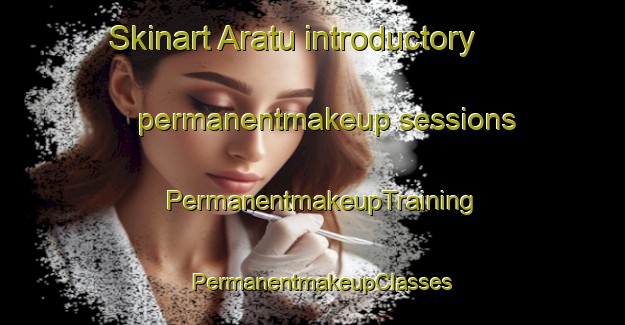 Skinart Aratu introductory permanentmakeup sessions | PermanentmakeupTraining | PermanentmakeupClasses | SkinartTraining-Brazil